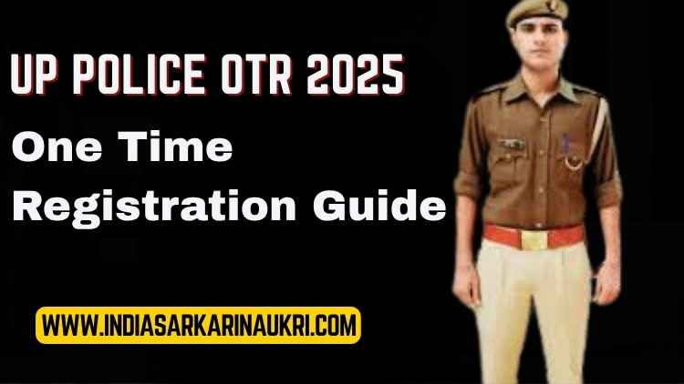 UP Police OTR, UP Police One Time Registration, Uttar Pradesh Police OTR 2025